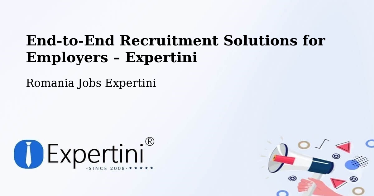 Recruitment Solutions for Employers – Creţeni - Creţeni, Romania Jobs Expertini